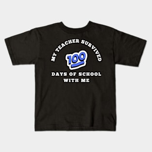 My Teacher Survived 100 Days of School with Me Kids T-Shirt